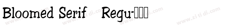 Bloomed Serif   Regu字体转换